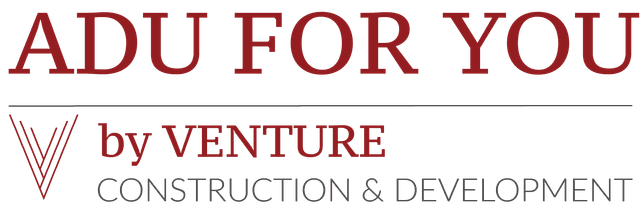 ADU For You by Venture Construction & Development